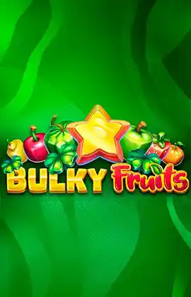 Bulky Fruits