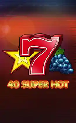 Play 40 Super Hot Casino Game