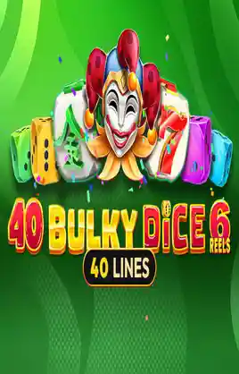 Play 40 Bulky Dice 6 Reels Casino Game