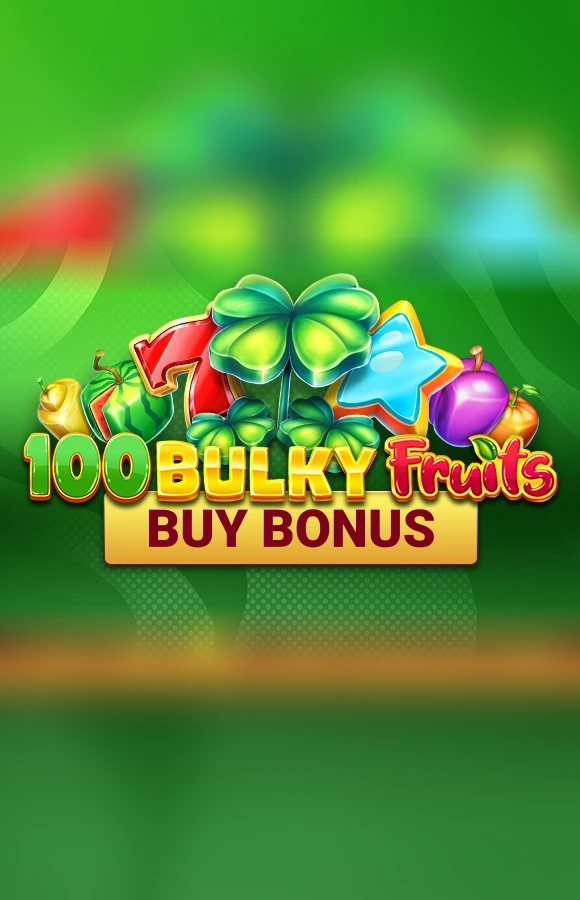 Play 100 Bulky Fruits Buy Bonus Casino Game
