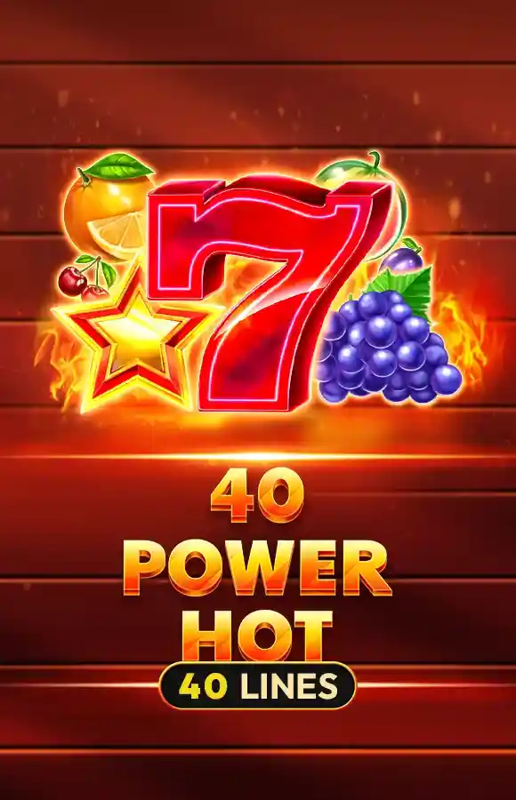 Play 40 Power Hot Casino Game