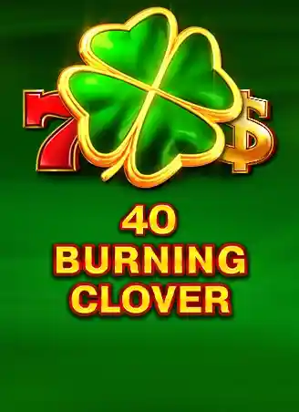 Play 40 Burning Clover Casino Game