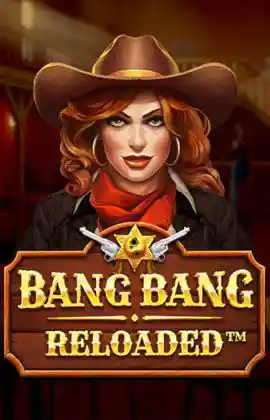 Play Bang Bang Reloaded Casino Game