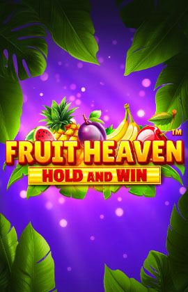 Play Fruit Heaven Hold and Win Casino Game