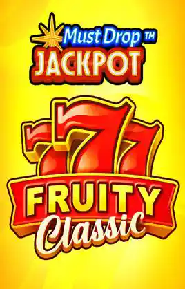 Play Must Drop JACKPOT 777 Fruity Classic Casino Game