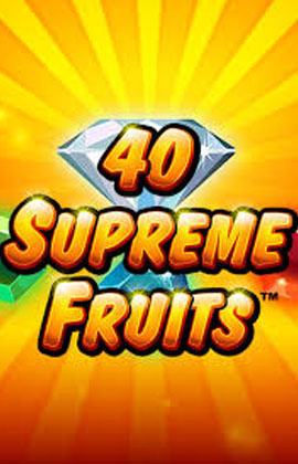 Play 40 Supreme Fruits Casino Game