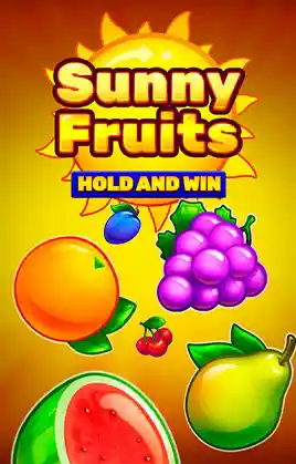 Play Sunny Fruits: Hold and Win Casino Game