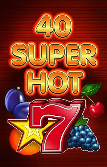 Play 40 Super Hot Casino Game