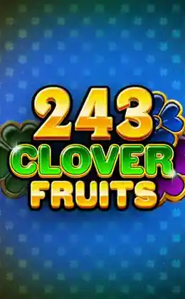Play 243 Clover Fruits Casino Game